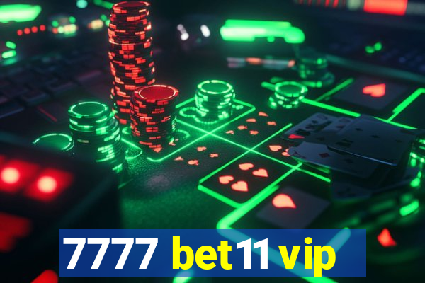 7777 bet11 vip